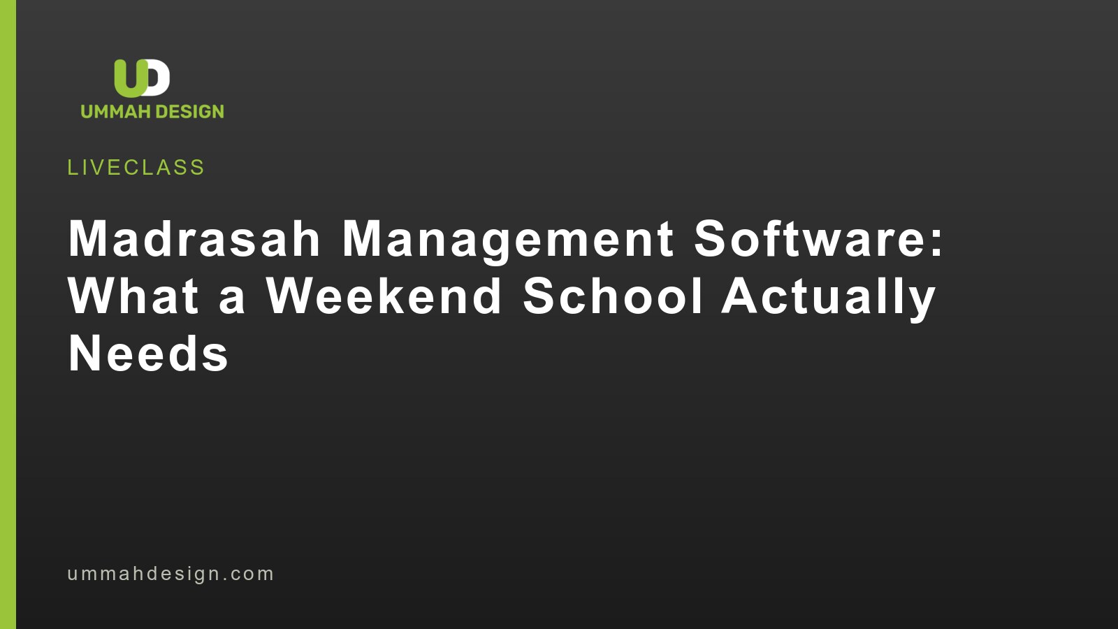 Madrasah management software: what a weekend school actually needs